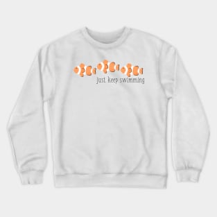 Plain Just Keep Swimming Clown Fish Crewneck Sweatshirt